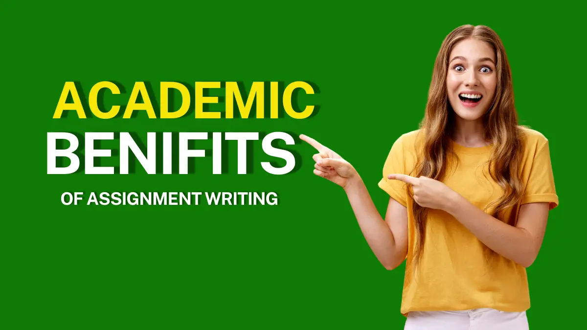 Academic benefits of assignment writing